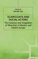 Scapegoats and Social Actors: The Exclusion and Integration of Minorities in Western and Eastern Europe