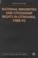 National Minorities and Citizenship Rights in Lithuania, 1988–93