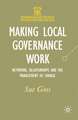 Making Local Governance Work: Networks, Relationships and the Management of Change