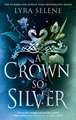 A Crown So Silver: the Spellbinding Number One Sunday Times Bestseller