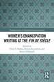 Women's Emancipation Writing at the Fin de Siecle