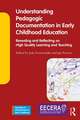 Understanding Pedagogic Documentation in Early Childhood Education: Revealing and Reflecting on High Quality Learning and Teaching