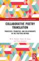 Collaborative Poetry Translation: Processes, Priorities, and Relationships in the Poettrio Method