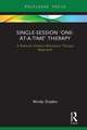 Single-Session 'One-at-a-Time' Therapy: A Rational Emotive Behaviour Therapy Approach