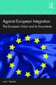 Against European Integration: The European Union and its Discontents