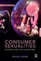 Consumer Sexualities: Women and Sex Shopping