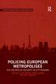 Policing European Metropolises: The Politics of Security in City-Regions