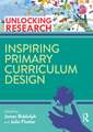 Inspiring Primary Curriculum Design