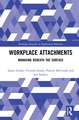 Workplace Attachments: Managing Beneath the Surface