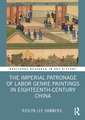 The Imperial Patronage of Labor Genre Paintings in Eighteenth-Century China