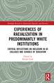 Experiences of Racialization in Predominantly White Institutions: Critical Reflections on Inclusion in US Colleges and Schools of Education