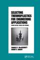 Selecting Thermoplastics for Engineering Applications, Second Edition,