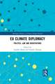 EU Climate Diplomacy: Politics, Law and Negotiations