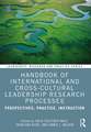 Handbook of International and Cross-Cultural Leadership Research Processes: Perspectives, Practice, Instruction