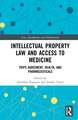 Intellectual Property Law and Access to Medicines: TRIPS Agreement, Health, and Pharmaceuticals