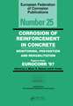 Corrosion of Reinforcement in Concrete (EFC 25): Monitoring, Prevention and Rehabilitation