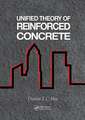 Unified Theory of Reinforced Concrete