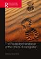 The Routledge Handbook of the Ethics of Immigration