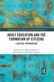 Adult Education and the Formation of Citizens: A Critical Interrogation