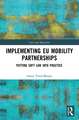 Implementing EU Mobility Partnerships: Putting Soft Law into Practice