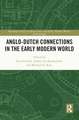 Anglo-Dutch Connections in the Early Modern World