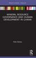 Mineral Resource Governance and Human Development in Ghana