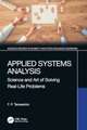 Applied Systems Analysis: Science and Art of Solving Real-Life Problems