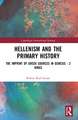 Hellenism and the Primary History: The Imprint of Greek Sources in Genesis - 2 Kings