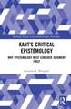 Kant’s Critical Epistemology: Why Epistemology Must Consider Judgment First