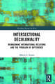 Intersectional Decoloniality: Reimagining International Relations and the Problem of Difference