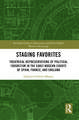 Staging Favorites: Theatrical Representations of Political Favoritism in the Early Modern Courts of Spain, France, and England