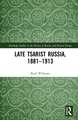 Late Tsarist Russia, 1881–1913