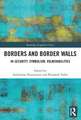 Borders and Border Walls: In-Security, Symbolism, Vulnerabilities