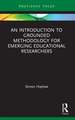 An Introduction to Grounded Methodology for Emerging Educational Researchers