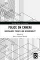 Police on Camera: Surveillance, Privacy, and Accountability