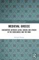 Medieval Greece: Encounters Between Latins, Greeks and Others in the Dodecanese and the Mani