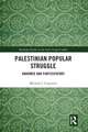 Palestinian Popular Struggle: Unarmed and Participatory