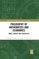 Philosophy of Mathematics and Economics: Image, Context and Perspective