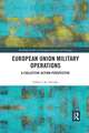 European Union Military Operations: A Collective Action Perspective