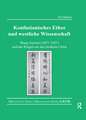 Konfuzianisches Ethos und westliche Wissenschaft: Wang Guowei (1877-1927) und das Ringen um das moderne China