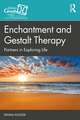 Enchantment and Gestalt Therapy: Partners in Exploring Life