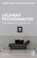 Lacanian Psychoanalysis: A Contemporary Introduction