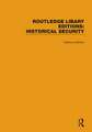 Routledge Library Editions: Historical Security: 12 Volume Set