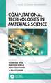 Computational Technologies in Materials Science