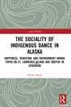 The Sociality of Indigenous Dance in Alaska: Happiness, Tradition, and Environment among Yupik on St. Lawrence Island and Iñupiat in Utqiaġvik