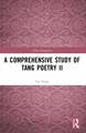 A Comprehensive Study of Tang Poetry II