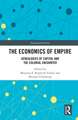 The Economics of Empire: Genealogies of Capital and the Colonial Encounter