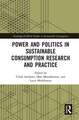 Power and Politics in Sustainable Consumption Research and Practice