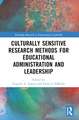 Culturally Sensitive Research Methods for Educational Administration and Leadership