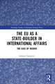 The EU as a State-builder in International Affairs: The Case of Kosovo